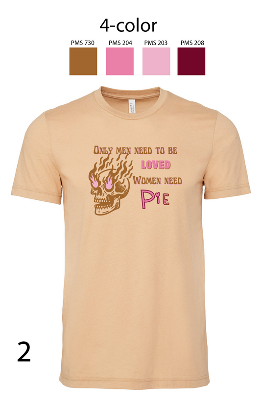 Women Need Pie (Reaper Pink)